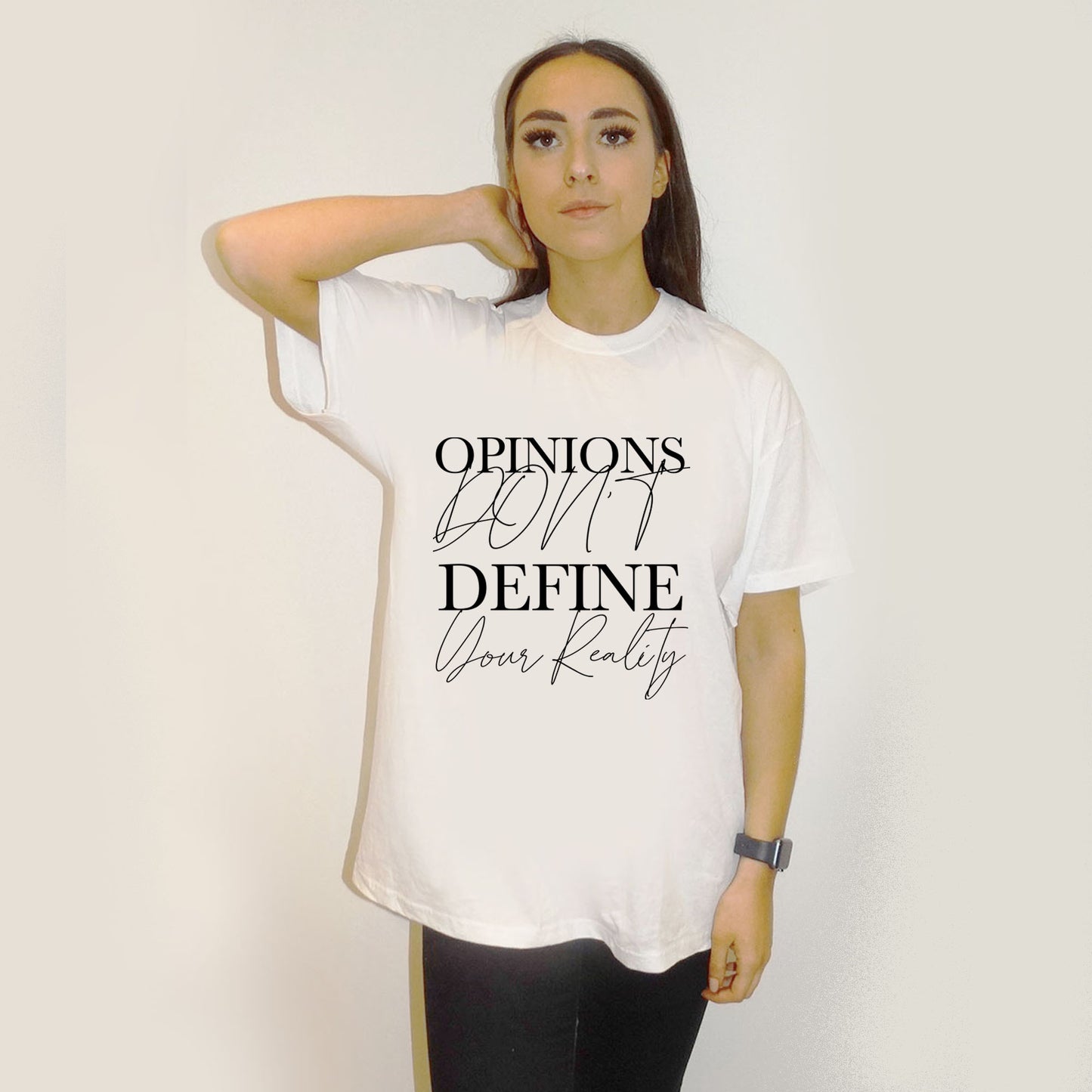Opinions Dont Define Your Reality Tshirt In White