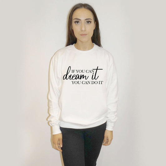 If You Can Dream It You Can Achieve It Jumper In White